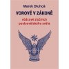 Vorové v zákoně - vůdcové zločinců postsovětského světa - Marek Dluhoš