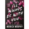 I'll Always Be With You - Monika Murphyová-Wittová