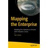 Mapping the Enterprise: Modelling the Enterprise as Services with Enterprise Canvas (Graves,Tom)(Brožovaná)