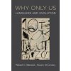 Why Only Us (Robert C. Berwick,Noam Chomsky)(Brožovaná)