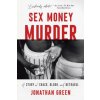 Sex Money Murder