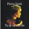Petra Janů: To je ta chvíle + bonusy - CD