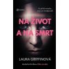 Na život a na smrt - Laura Griffinová