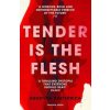 Tender is the Flesh