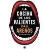 LA COCINA DE LOS VALIENTES (PAU ARENOS)(Pevná)