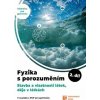 Fyzika s porozuměním - učebnice pro gymnázia 2.díl (Stavba a vlastnosti látek, děje v látkách)