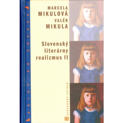 Slovenský literárny realizmus II - Marcela Mikulová, Valér Mikula