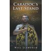 Caradoc's Last Stand (Will Llawerch)(Brožovaná)
