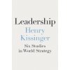 Leadership : Six Studies in World Strategy - Henry Kissinger