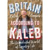 Britain According to Kaleb: The Wonderful World of Country Life (Cooper Kaleb)