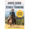 Horse Sense and Stable Thinking (Pat Parelli)(Brožovaná)