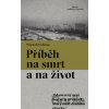 Příběh na smrt a na život - Wojciech Tochman