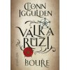 Válka růží 1: Bouře - Conn Iggulden