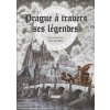 Prague á trabers ses Légendes (francúzsky) - Anna Novotná
