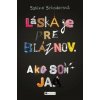 Láska je pre bláznov. Ako som ja. - Sabine Schoderová