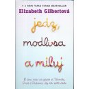 Jedz, modli sa a miluj - Elizabeth Gilbertová