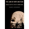 The Land of Hope and Fear: Israel's Battle for Its Inner Soul (Kershner,Isabel)(Pevná)