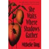 She Waits Where Shadows Gather - Michelle Tang
