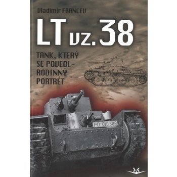 LT vz. 38 tank, který se povedl - Vladimír Francev