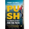 The Push: A Climbers Search for the Path Caldwell TommyPaperback