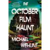 The October Film Haunt (WEHUNT MICHAEL)(Pevná)