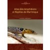 Atlas des amphibiens et reptiles de Martinique