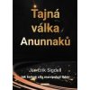 Tajná válka Anunnaků - Jan Erik Sigdell