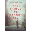The Things We Cannot Say (Kelly Rimmer)(Brožovaná)