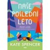 Naše poslední léto - Spencer Kate