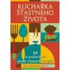 Kuchařka šťastného života - Eva Michaličová