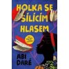 Holka se sílícím hlasem - Abi Daré