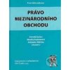 Právo mezinárodního obchodu - Květoslav Ružička, Monika Pauknerová, Zdeněk Kučera
