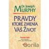 Pravdy ktoré zmenia váš život - Joseph Murphy