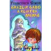 Grázlik Gabo a kliatba múmie - Francesca Simon