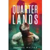 The Quarterlands (Xanthe Walter,Xanthe Walter)(Brožovaná)