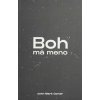 Boh má meno - John Mark Comer