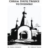 Chrám Svätej Trojice vo Svidníku - Nikola Bobáková, Ľuboslav Šmajda