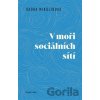 V moři sociálních sítí - Radka Mikulíková