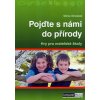 Pojďte s námi do přírody - Mirka Strakatá