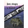 Jen stopy v trávě - Jan Valeš