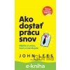E-kniha Ako dostať prácu snov - John Lees