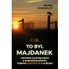 To byl Majdanek, 2. díl - Michal Chocholatý