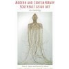 Modern and Contemporary Southeast Asian Art (Nora A. Taylor,Boreth Ly)(Brožovaná)