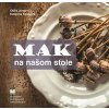 Mak na našom stole - Jurgová, Katarína Kaššová Otília