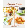 Adorable Crochet Designs Book (James DT Martin)(Brožovaná)