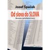 Od slova do SLOVA - Jozef Špaček