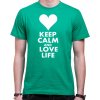 Fajntričko Tričko KEEP CALM AND LOVE LIFE, Farba látky zelená, Strih/ Variant Pánsky/UNISEX, Veľkosť S