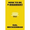 How to Be a Dissident