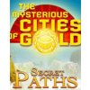 The Mysterious Cities of Gold Secret Paths