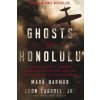 Ghosts of Honolulu: A Japanese Spy, a Japanese American Spy Hunter, and the Untold Story of Pearl Harbor (Harmon Mark)